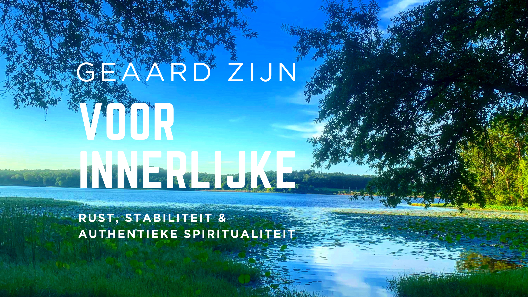 Geaard Zijn: voor innerlijke rust, stabiliteit én authentieke ...